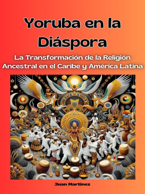 Title details for "Yoruba en la Diáspora by Juan Martinez - Available